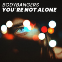 Рингтон Bodybangers - You're Not Alone на звонок скачать