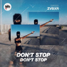 Рингтон ZVBXR - Don't Stop на звонок скачать