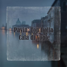 Рингтон Payin Top Dolla - Cala Di Vople на звонок скачать