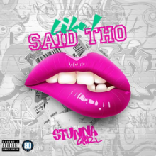 Рингтон Stunna Girl - Like I Said Tho на звонок скачать