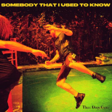 Рингтон Three Days Grace - Somebody That I Used to Know на звонок скачать