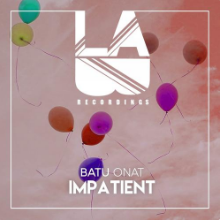 Рингтон Batu Onat - Impatient на звонок скачать
