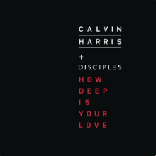 Рингтон Calvin Harris & Disciples - How Deep Is Your Love на звонок скачать