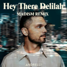 Рингтон Andrelli - Hey There Delilah на звонок скачать