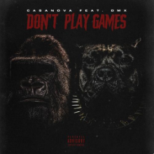 Рингтон DMX & Casanova - Don't Play Games на звонок скачать