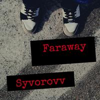Рингтон Syvorovv - Faraway на звонок скачать