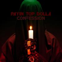Рингтон Payin Top Dolla - Confession на звонок скачать
