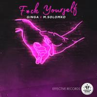 Рингтон Ginga & M.Solomko - Fuck Yourself на звонок скачать