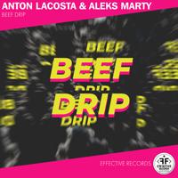 Рингтон Anton Lacosta & Aleks Marty - Beef Drip на звонок скачать
