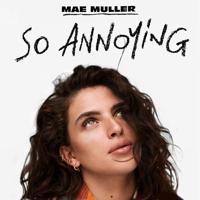 Рингтон Mae Muller - so annoying на звонок скачать