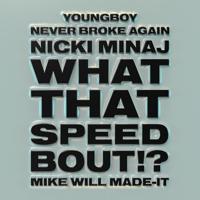 Рингтон Mike Will Made-It & Nicki Minaj, YoungBoy Never Broke Again - What That Spee на звонок скачать