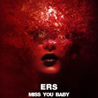 Рингтон ERS - Miss You Baby на звонок скачать