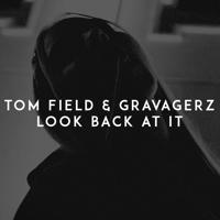 Рингтон Tom Field & Gravagerz - Look Back At It на звонок скачать