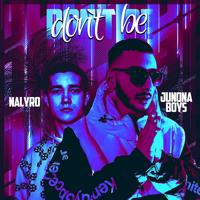 Рингтон Junona Boys & Nalyro - Don't Be на звонок скачать