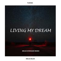 Рингтон Tuense & Melis Bilen - Living My Dream на звонок скачать