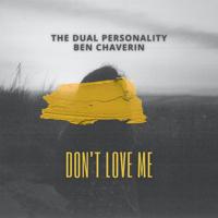 Рингтон The Dual Personality & Ben Chaverin - Don't Love Me на звонок скачать