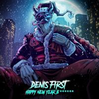 Рингтон Denis First - Happy New Year Bitches на звонок скачать