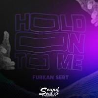 Рингтон Furkan Sert - Hold On To Me на звонок скачать
