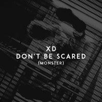 Рингтон Xd - Don't Be Scared (Monster) на звонок скачать