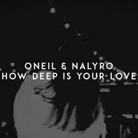 Рингтон Oneil & Nalyro - How Deep Is Your Love на звонок скачать