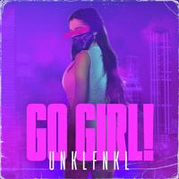 Рингтон Unklfnkl - Go Girl на звонок скачать