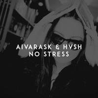 Рингтон Aivarask & HVSH - No Stress на звонок скачать
