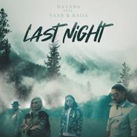 Рингтон Havana, Yaar & Kaiia - Last Night на звонок скачать