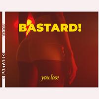 Рингтон Bastard! - You Lose на звонок скачать