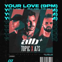 Рингтон ATB & Topic, A7S - Your Love 9PM (Dj Dark & Adrian Funk Remix) на звонок скачать