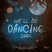 Рингтон Dimitri Vegas & Like Mike, Azteck, Angemi - Well Be Dancing Soon на звонок скачать