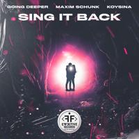 Рингтон Going Deeper & Maxim Schunk, KOYSINA - Sing It Back на звонок скачать