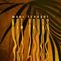 Рингтон Mari Ferrari - Not Yours на звонок скачать