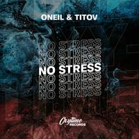 Рингтон Oneil & Titov - No Stress на звонок скачать