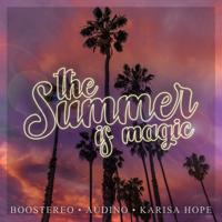 Рингтон Boostereo & Audino, Karisa Hope - The Summer Is Magic на звонок скачать