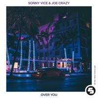 Рингтон Sonny Vice & Joe Crazy - Over You на звонок скачать