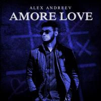 Рингтон ALEX ANDREEV - Amor Love (Версия 2) на звонок скачать