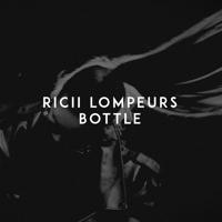 Рингтон Ricii Lompeurs - Bottle на звонок скачать