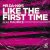 Рингтон Mr.Da-Nos & Maurice - Like The First Time на звонок скачать