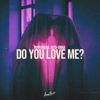 Рингтон Nippandab & Nito-Onna - Do You Love Me на звонок скачать