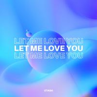 Рингтон OTASH - Let Me Love You на звонок скачать