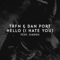Рингтон TRFN & Dan Port, Siadou - Hello (I Hate You) на звонок скачать