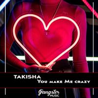 Рингтон Takisha - You Make Me Crazy на звонок скачать