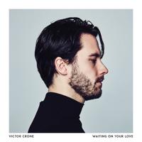 Рингтон Victor Crone - Waiting On Your Love на звонок скачать
