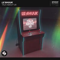 Рингтон Le Shuuk - Talk About Us на звонок скачать