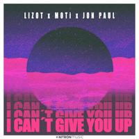 Рингтон Lizot & MOTi, Jon Paul - I Cant Give You Up на звонок скачать