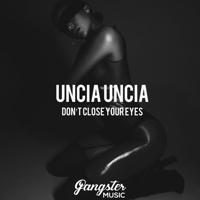 Рингтон Uncia Uncia - Don't Close Your Eyes на звонок скачать