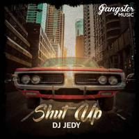 Рингтон Dj Jedy - Shut Up на звонок скачать