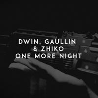 Рингтон Dwin & Gaullin, Zhiko - One More Night на звонок скачать