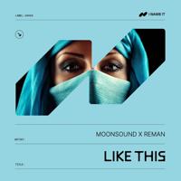 Рингтон MoonSound & ReMan - Like This на звонок скачать