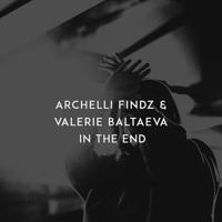Рингтон Archelli Findz & Valerie Baltaeva - In The End на звонок скачать